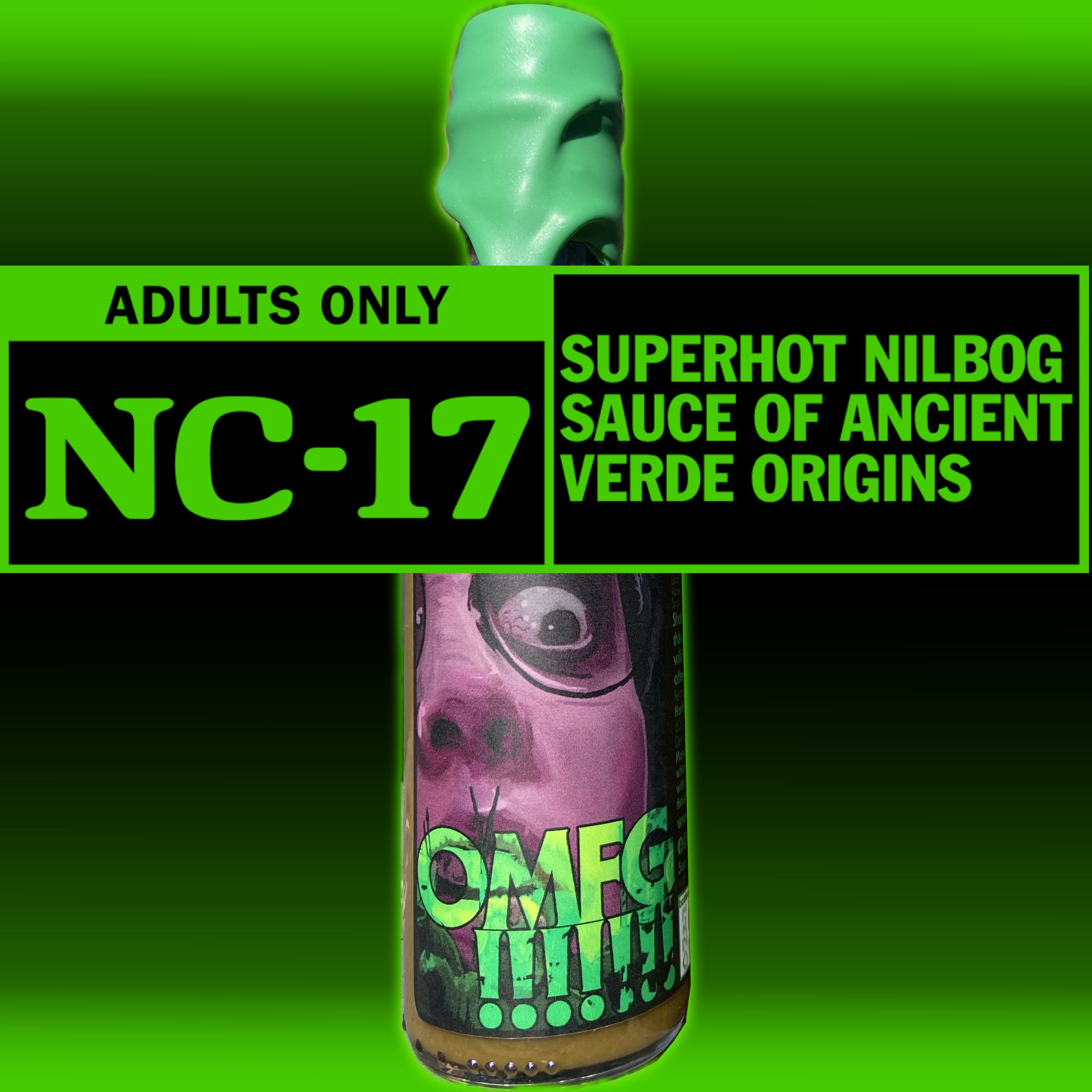 OMFG!!!!!!! hot sauce bottle, Rated NC-17 — superhot Nilbog sauce of ancient verde origins