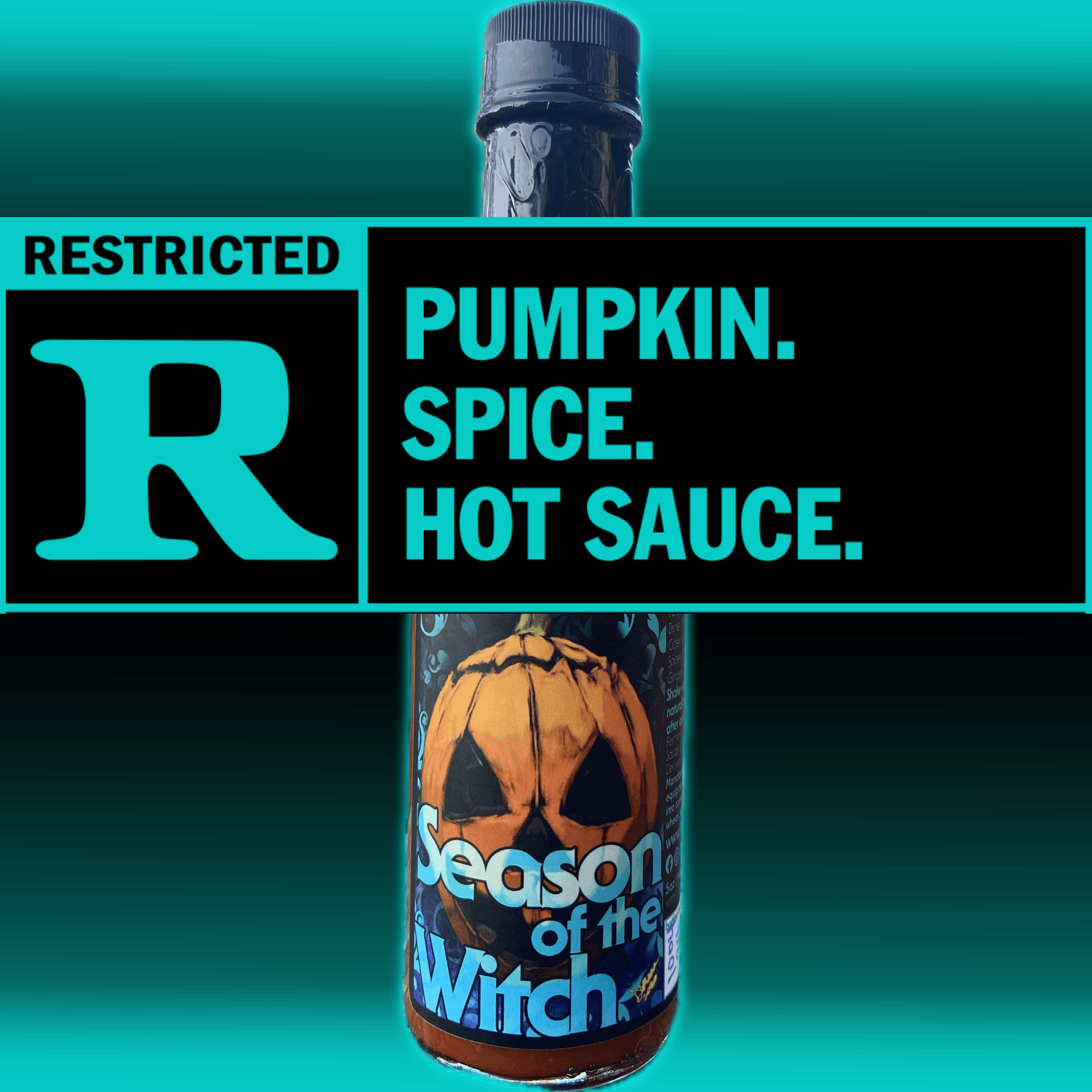 Season of the Witch hot sauce bottle, Rated R — pumpkin. Spice. Hot sauce.